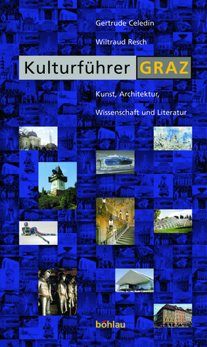 Buchcover Kulturführer Graz | Gertrude Celedin | EAN 9783205770817 | ISBN 3-205-77081-1 | ISBN 978-3-205-77081-7