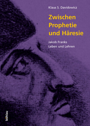 Buchcover Zwischen Prophetie und Häresie | Klaus S. Davidowicz | EAN 9783205772736 | ISBN 3-205-77273-3 | ISBN 978-3-205-77273-6