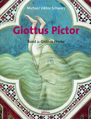 Buchcover Giottus Pictor | Michael Viktor Schwarz | EAN 9783205773719 | ISBN 3-205-77371-3 | ISBN 978-3-205-77371-9