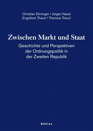 Buchcover Zwischen Markt und Staat | Theresia Theurl | EAN 9783205774792 | ISBN 3-205-77479-5 | ISBN 978-3-205-77479-2