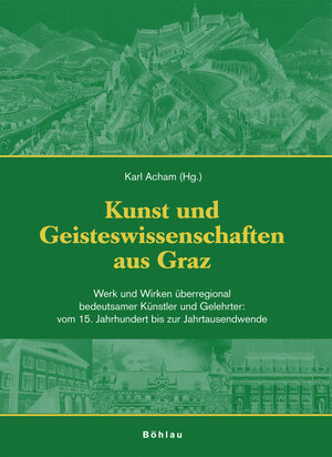 Buchcover Kunst und Wissenschaft aus Graz / Kunst und Geisteswissenschaften aus Graz  | EAN 9783205777069 | ISBN 3-205-77706-9 | ISBN 978-3-205-77706-9