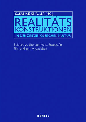 Buchcover Realitätskonstruktionen in der zeitgenössischen Kultur  | EAN 9783205777182 | ISBN 3-205-77718-2 | ISBN 978-3-205-77718-2