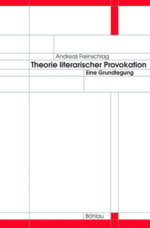 Buchcover Theorie literarischer Provokation | Andreas Freinschlag | EAN 9783205780915 | ISBN 3-205-78091-4 | ISBN 978-3-205-78091-5