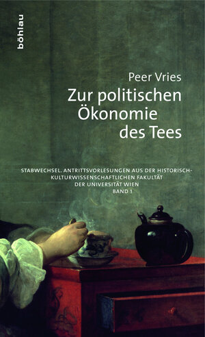 Buchcover Zur politischen Ökonomie des Tees | Peer Vries | EAN 9783205783411 | ISBN 3-205-78341-7 | ISBN 978-3-205-78341-1