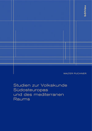 Buchcover Studien zur Volkskunde Südosteuropas und des mediterranen Raums | Walter Puchner | EAN 9783205783695 | ISBN 3-205-78369-7 | ISBN 978-3-205-78369-5