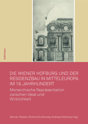 Buchcover Die Wiener Hofburg und der Residenzbau in Mitteleuropa im 19. Jahrhundert  | EAN 9783205783930 | ISBN 3-205-78393-X | ISBN 978-3-205-78393-0