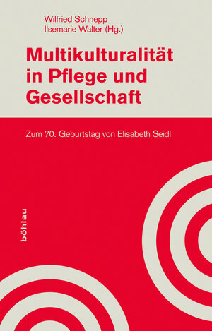 Buchcover Multikulturalität in Pflege und Gesellschaft  | EAN 9783205784005 | ISBN 3-205-78400-6 | ISBN 978-3-205-78400-5