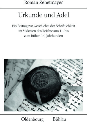 Buchcover Urkunde und Adel | Roman Zehetmayer | EAN 9783205784135 | ISBN 3-205-78413-8 | ISBN 978-3-205-78413-5