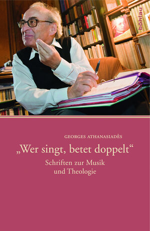 Buchcover »Wer singt, betet doppelt« | Georges Athanasiades | EAN 9783205784371 | ISBN 3-205-78437-5 | ISBN 978-3-205-78437-1