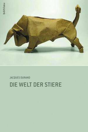 Buchcover Die Welt der Stiere | Jacques Durand | EAN 9783205785446 | ISBN 3-205-78544-4 | ISBN 978-3-205-78544-6