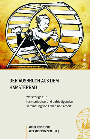 Buchcover Der Ausbruch aus dem Hamsterrad  | EAN 9783205786115 | ISBN 3-205-78611-4 | ISBN 978-3-205-78611-5