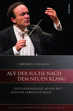 Buchcover Auf der Suche nach dem neuen Klang | Frédéric Chaslin | EAN 9783205786146 | ISBN 3-205-78614-9 | ISBN 978-3-205-78614-6