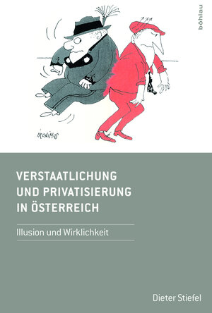 Buchcover Verstaatlichung und Privatisierung in Österreich | Dieter Stiefel | EAN 9783205787358 | ISBN 3-205-78735-8 | ISBN 978-3-205-78735-8