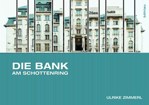 Buchcover Die Bank am Schottenring | Ulrike Zimmerl | EAN 9783205788782 | ISBN 3-205-78878-8 | ISBN 978-3-205-78878-2