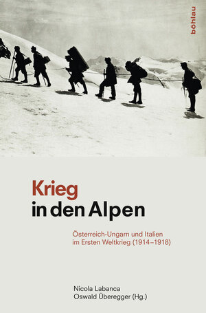 Buchcover Krieg in den Alpen  | EAN 9783205794721 | ISBN 3-205-79472-9 | ISBN 978-3-205-79472-1