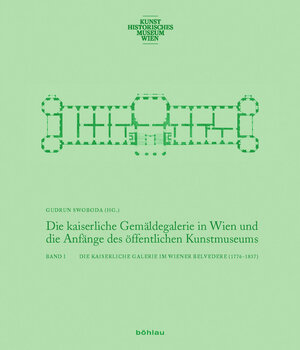 Buchcover Die kaiserliche Gemäldegalerie in Wien und die Anfänge des öffentlichen Kunstmuseums  | EAN 9783205795346 | ISBN 3-205-79534-2 | ISBN 978-3-205-79534-6