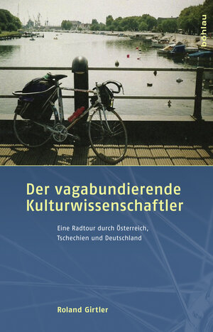 Buchcover Der vagabundierende Kulturwissenschaftler | Roland Girtler | EAN 9783205795377 | ISBN 3-205-79537-7 | ISBN 978-3-205-79537-7