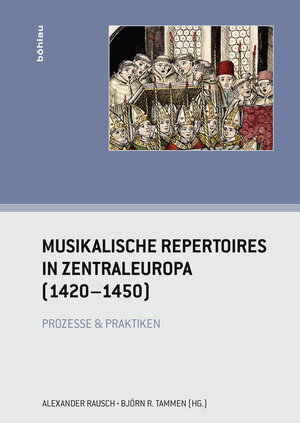 Buchcover Musikalische Repertoires in Zentraleuropa (1420-1450)  | EAN 9783205795629 | ISBN 3-205-79562-8 | ISBN 978-3-205-79562-9