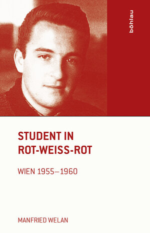 Buchcover Student in Rot-Weiß-Rot | Manfried Welan | EAN 9783205795773 | ISBN 3-205-79577-6 | ISBN 978-3-205-79577-3
