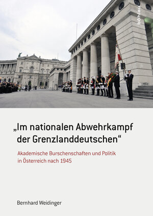 Buchcover »Im nationalen Abwehrkampf der Grenzlanddeutschen« | Bernhard Weidinger | EAN 9783205796008 | ISBN 3-205-79600-4 | ISBN 978-3-205-79600-8