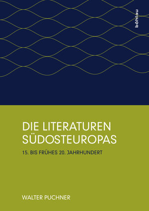 Buchcover Die Literaturen Südosteuropas | Walter Puchner | EAN 9783205796411 | ISBN 3-205-79641-1 | ISBN 978-3-205-79641-1