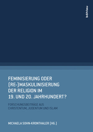 Buchcover Feminisierung oder (Re-)Maskulinisierung der Religion im 19. und 20. Jahrhundert? | Viola Raheb | EAN 9783205796428 | ISBN 3-205-79642-X | ISBN 978-3-205-79642-8