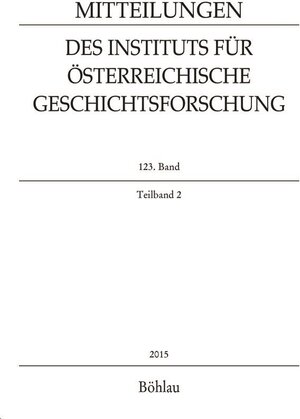 Buchcover Mitteilungen des Instituts für Österreichische Geschichtsforschung 123. Band Teilband 2 (2015)  | EAN 9783205796695 | ISBN 3-205-79669-1 | ISBN 978-3-205-79669-5