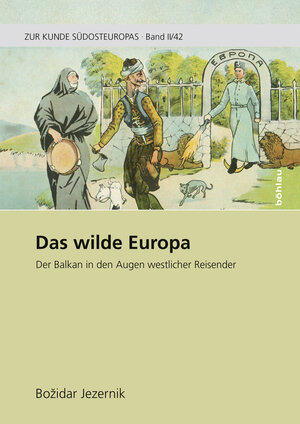 Buchcover Das wilde Europa | Bozidar Jezernik | EAN 9783205796749 | ISBN 3-205-79674-8 | ISBN 978-3-205-79674-9