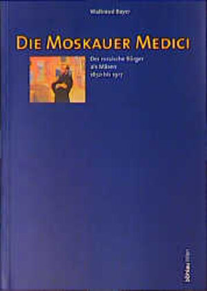 Buchcover Die Moskauer Medici  | EAN 9783205985570 | ISBN 3-205-98557-5 | ISBN 978-3-205-98557-0