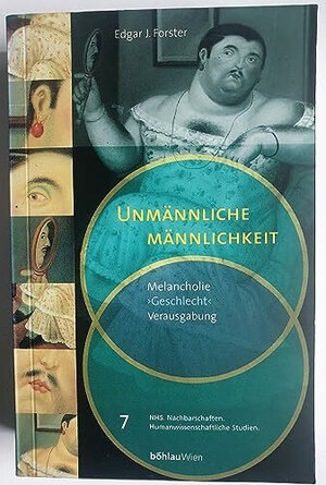 Buchcover Unmännliche Männlichkeit | Edgar Forster | EAN 9783205989042 | ISBN 3-205-98904-X | ISBN 978-3-205-98904-2