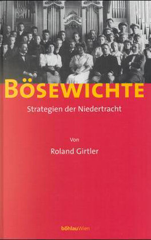 Buchcover Bösewichte | Roland Girtler | EAN 9783205990895 | ISBN 3-205-99089-7 | ISBN 978-3-205-99089-5