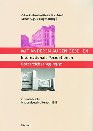 Buchcover Mit anderen Augen gesehen. Internationale Perzeptionen Österreichs 1955-1990  | EAN 9783205991052 | ISBN 3-205-99105-2 | ISBN 978-3-205-99105-2