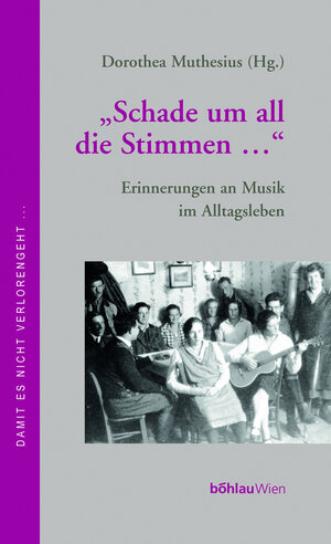Buchcover »Schade um all die Stimmen...« | EAN 9783205991359 | ISBN 3-205-99135-4 | ISBN 978-3-205-99135-9