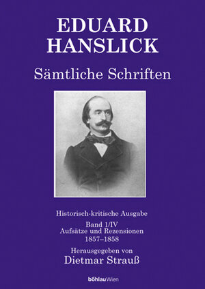Buchcover Eduard Hanslick. Sämtliche Schriften  | EAN 9783205992417 | ISBN 3-205-99241-5 | ISBN 978-3-205-99241-7