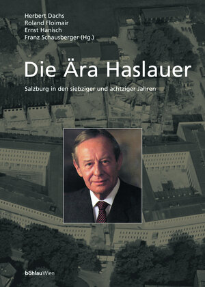 Buchcover Die Ära Haslauer  | EAN 9783205993773 | ISBN 3-205-99377-2 | ISBN 978-3-205-99377-3