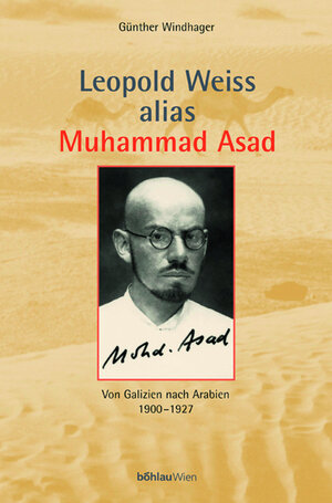Buchcover Leopold Weiss alias Muhammad Asad | Günther Windhager | EAN 9783205993933 | ISBN 3-205-99393-4 | ISBN 978-3-205-99393-3