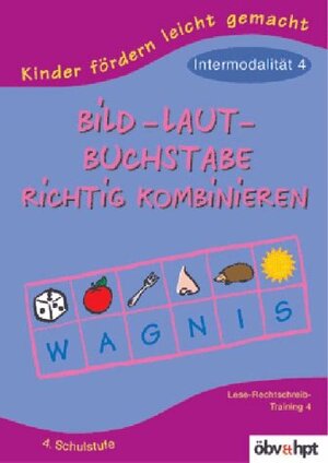 Buchcover Bild- Laut - Buchstabe richtig kombinieren: Intermodalität 4 | Claudia Haider | EAN 9783209041340 | ISBN 3-209-04134-2 | ISBN 978-3-209-04134-0