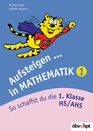 Buchcover Aufsteigen in Mathematik 1 | Michael Jahn | EAN 9783209041555 | ISBN 3-209-04155-5 | ISBN 978-3-209-04155-5