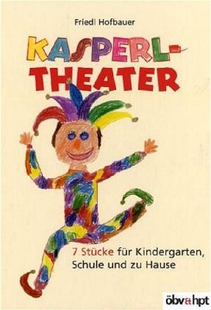 Buchcover Kasperltheater | Friedl Hofbauer | EAN 9783209047588 | ISBN 3-209-04758-8 | ISBN 978-3-209-04758-8