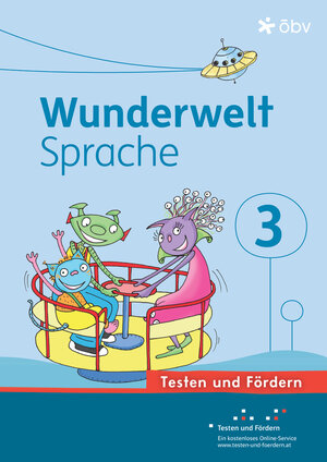 Buchcover Wunderwelt Sprache 3, Arbeitsheft Testen und Fördern | Karin Henickl | EAN 9783209076854 | ISBN 3-209-07685-5 | ISBN 978-3-209-07685-4