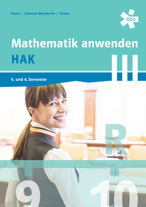 Buchcover Mathematik anwenden HAK 3, Schülerbuch + E-Book | Dr. Franz Pauer | EAN 9783209080738 | ISBN 3-209-08073-9 | ISBN 978-3-209-08073-8