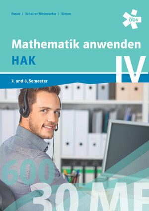 Buchcover Mathematik anwenden HAK 4, Schülerbuch + E-Book | Dr. Franz Pauer | EAN 9783209080745 | ISBN 3-209-08074-7 | ISBN 978-3-209-08074-5