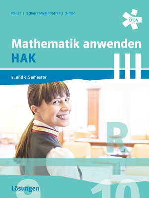 Buchcover Mathematik anwenden HAK 3, Lösungen | Dr. Franz Pauer | EAN 9783209080790 | ISBN 3-209-08079-8 | ISBN 978-3-209-08079-0