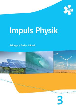 Buchcover Impuls Physik 3, Schülerbuch + E-Book | Johannes Reitinger | EAN 9783209082558 | ISBN 3-209-08255-3 | ISBN 978-3-209-08255-8
