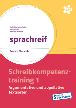 Buchcover sprachreif, Schreibkompetenztraining 1: Argumentative und appellative Textsorten | Maria-Rita Helten-Pacher | EAN 9783209083265 | ISBN 3-209-08326-6 | ISBN 978-3-209-08326-5