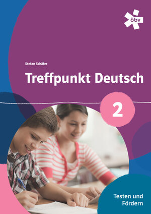 Buchcover Treffpunkt Deutsch 2. Testen und Fördern, Arbeitsheft | Stefan Schäfer | EAN 9783209084347 | ISBN 3-209-08434-3 | ISBN 978-3-209-08434-7