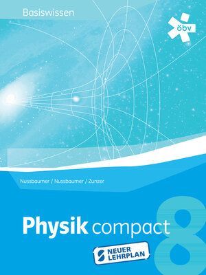 Buchcover Physik compact Basiswissen 8, Schülerbuch + E-Book | Alfred Nussbaumer | EAN 9783209087737 | ISBN 3-209-08773-3 | ISBN 978-3-209-08773-7