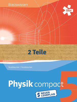 Buchcover Physik compact Basiswissen 5 RG mit Themenheft, Schülerbuch und Themenheft + E-Book | Alfred Nussbaumer | EAN 9783209087836 | ISBN 3-209-08783-0 | ISBN 978-3-209-08783-6