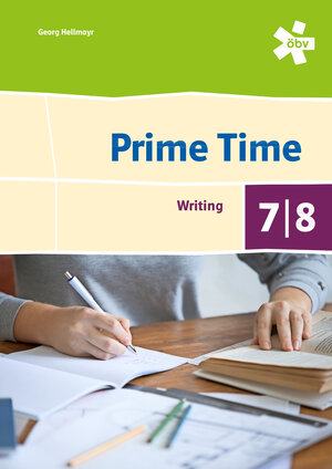 Buchcover Prime Time 7/8. Writing, Arbeitsheft | Georg Hellmayr | EAN 9783209092137 | ISBN 3-209-09213-3 | ISBN 978-3-209-09213-7