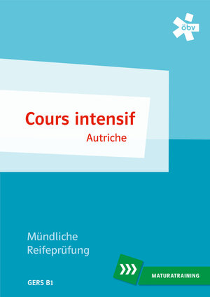Buchcover Cours intensif Autriche. Mündliche Matura, Maturatraining | Florian Guy | EAN 9783209094247 | ISBN 3-209-09424-1 | ISBN 978-3-209-09424-7